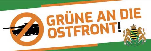 Grüne Kriegstreiber an die Ostfront